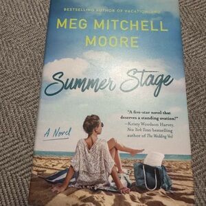 Summer Stage Novel by Meg Mitchell Moore